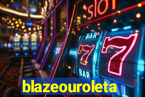 blazeouroleta