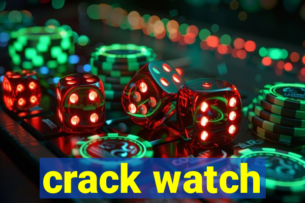 crack watch