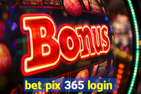 bet pix 365 login