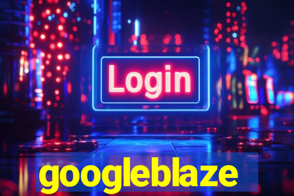 googleblaze