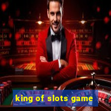 king of slots game