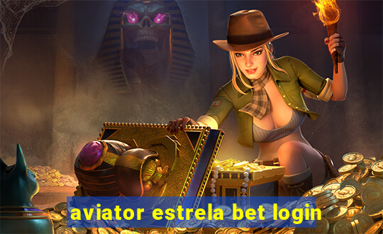 aviator estrela bet login