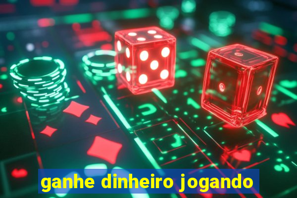 ganhe dinheiro jogando