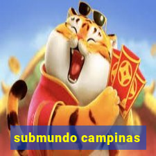 submundo campinas