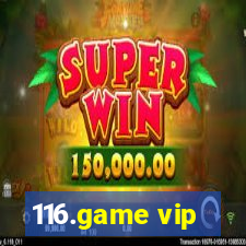 116.game vip