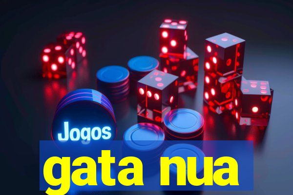 gata nua