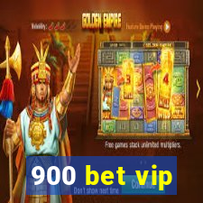 900 bet vip