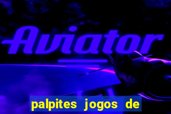 palpites jogos de hoje favoritos