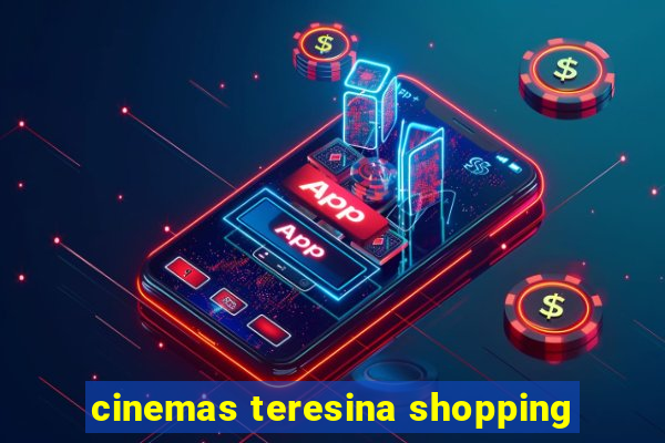 cinemas teresina shopping