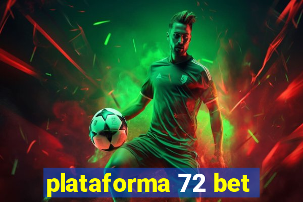 plataforma 72 bet