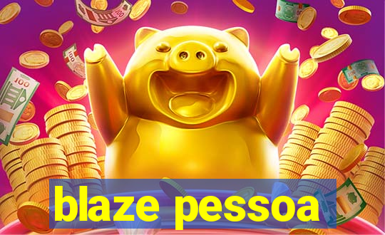 blaze pessoa