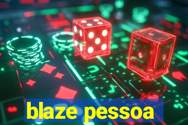 blaze pessoa