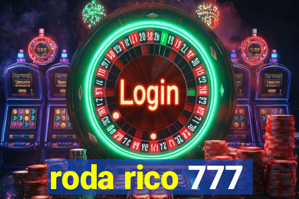 roda rico 777