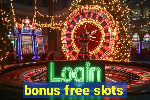 bonus free slots