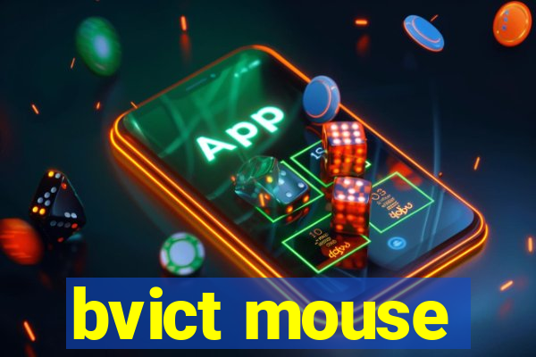 bvict mouse