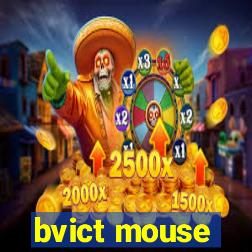 bvict mouse