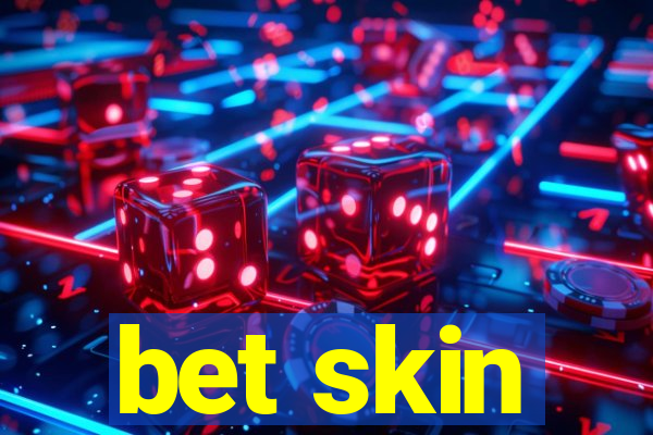 bet skin