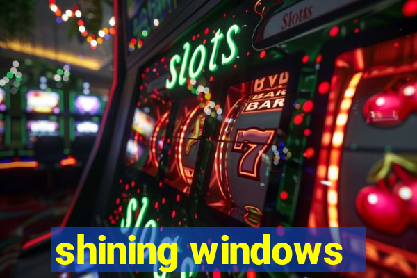 shining windows