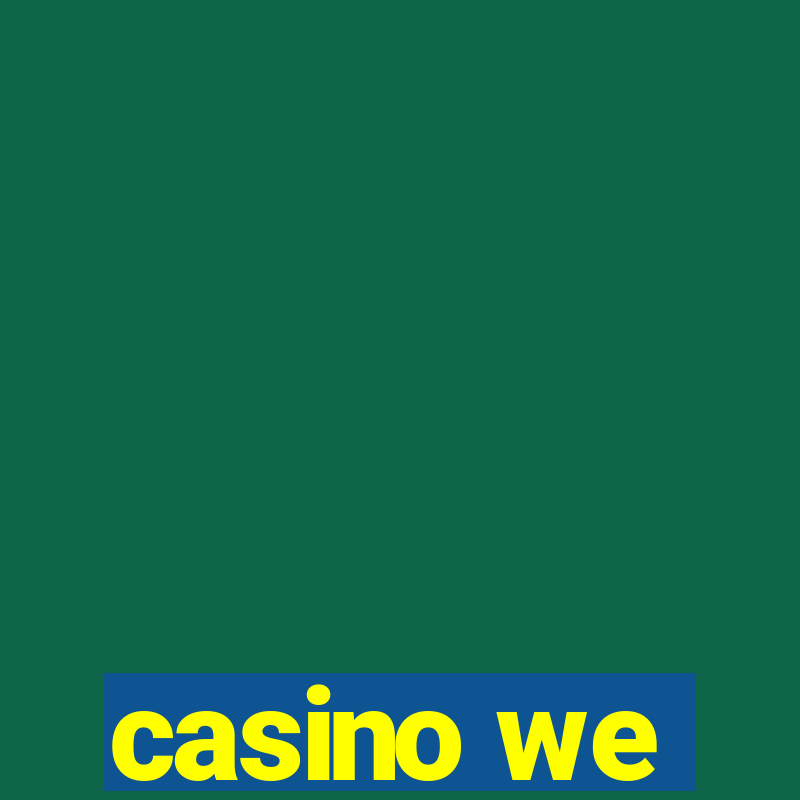 casino we