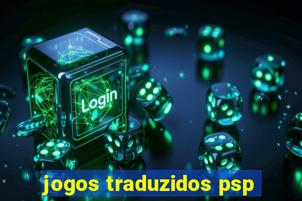 jogos traduzidos psp