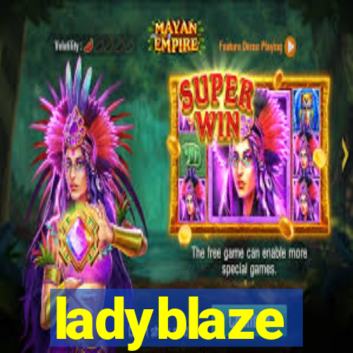 ladyblaze