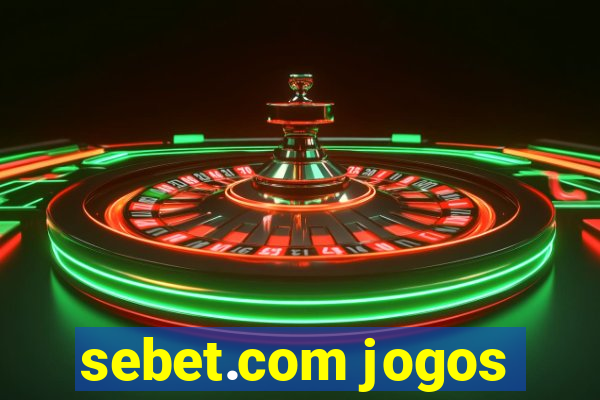 sebet.com jogos