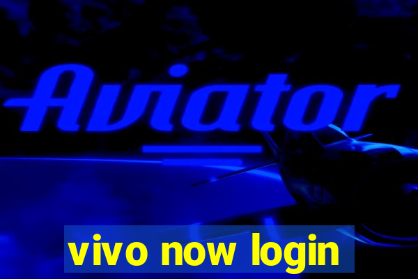 vivo now login