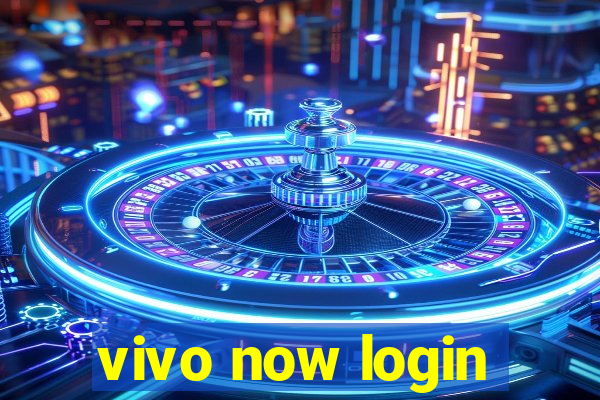 vivo now login