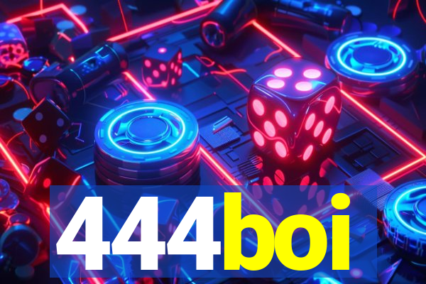 444boi