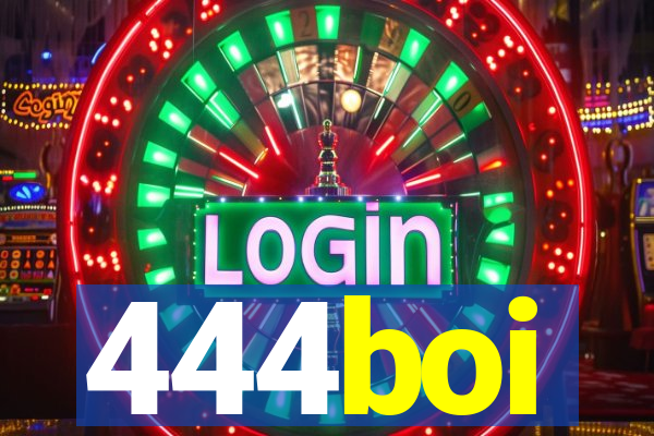 444boi