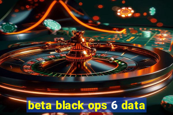 beta black ops 6 data