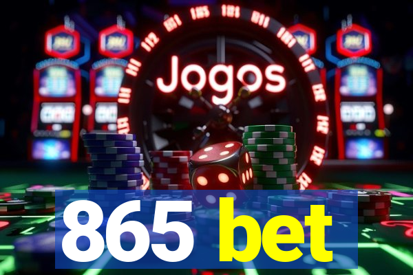 865 bet