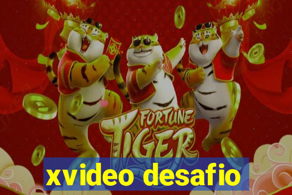 xvideo desafio