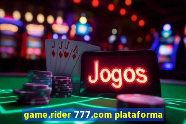 game.rider 777.com plataforma