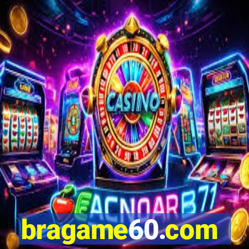 bragame60.com