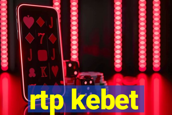 rtp kebet