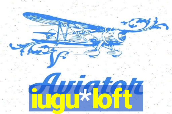 iugu*loft