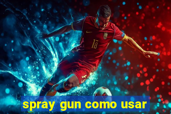 spray gun como usar