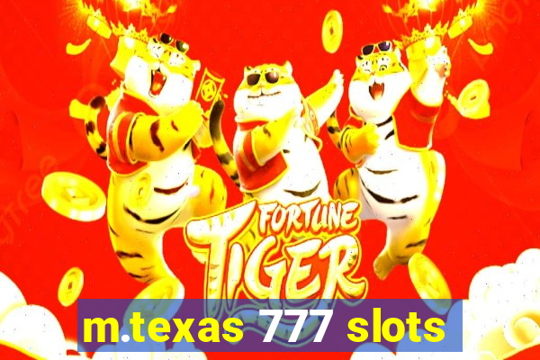 m.texas 777 slots