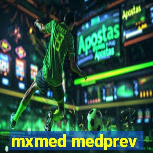 mxmed medprev