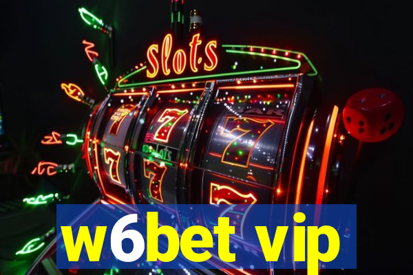 w6bet vip