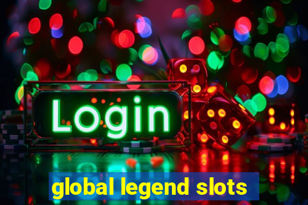 global legend slots