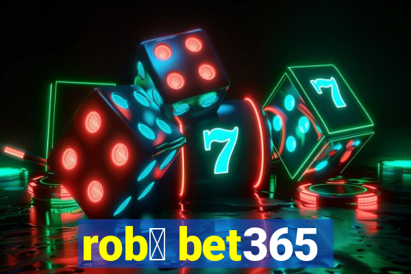 rob么 bet365