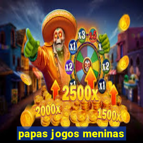 papas jogos meninas