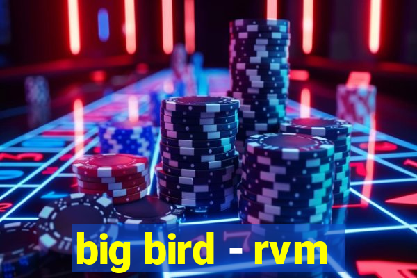 big bird - rvm