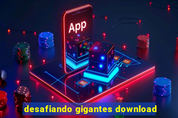 desafiando gigantes download