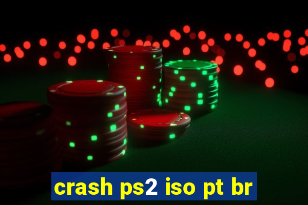 crash ps2 iso pt br