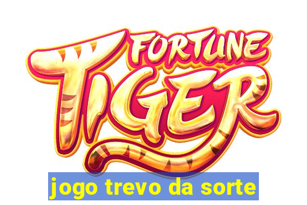 jogo trevo da sorte