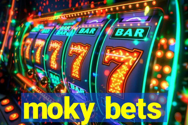 moky bets