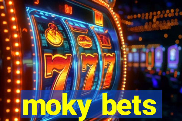 moky bets